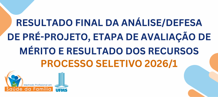 Processo Seletivo – PSU 2026 – Resultado Final da Análise de Pré-Projeto/Defesa de Pré-Projeto e Nota da Etapa da Análise de Mérito e Resultado dos Recursos
