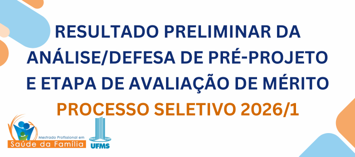 Processo Seletivo – PSU 2026 – Resultado Preliminar da Análise de Pré-Projeto/Defesa de Pré-Projeto e Nota da Etapa de Avaliação de Mérito
